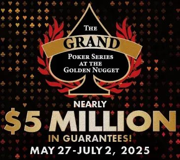 拉斯维加斯扑克夏季赛：金块赌场 Grand Poker Series