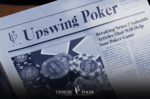 真人赌场在线:Upswing扑克文章精选：提升扑克技能的七篇文章